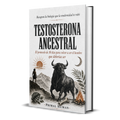 Testosterona Ancestral 🥩☀️